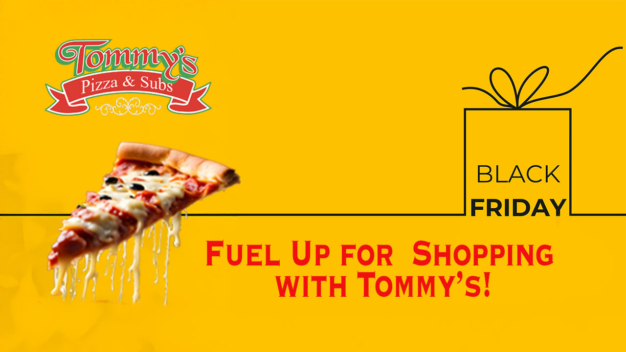 Fuel Your Black Friday Shopping with Tommy's Pizza